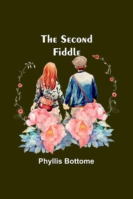 The Second Fiddle by Bottome, Phyllis