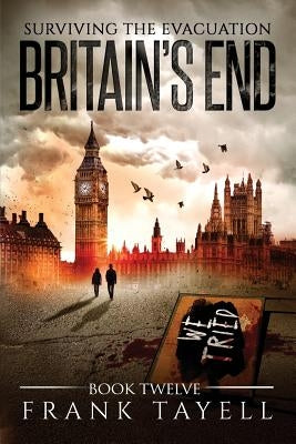 Surviving the Evacuation, Book 12: Britain's End by Tayell, Frank