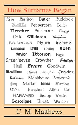 How Surnames Began by Matthews, CM