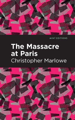 Massacre at Paris by Marlowe, Christopher
