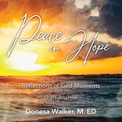 Peace in Hope: Reflections of God Moments: Book 14 by Walker, Donesa