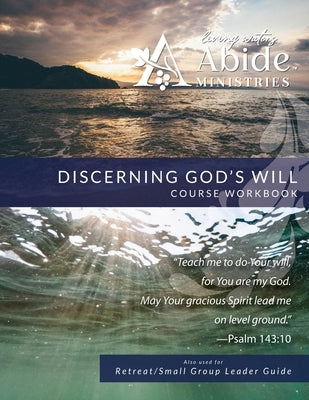 Discerning God's Will - Revision #1: Workbook (& Leader Guide): Workbook (& Leader Guide): Workbook (& Leader Guide) by Case, Richard T.