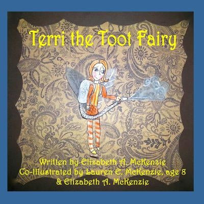 Terri the Toot Fairy by McKenzie, Elizabeth A.