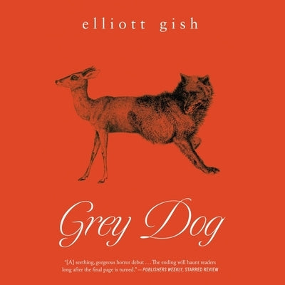 Grey Dog by Gish, Elliott