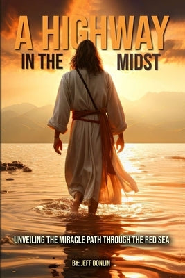 A Highway In The Midst by Donlin, Jeffrey M.