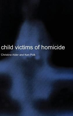 Child Victims of Homicide by Alder, Christine