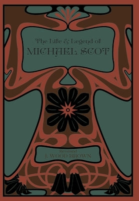 The Life and Legend of Michael Scot by Brown, J. Wood