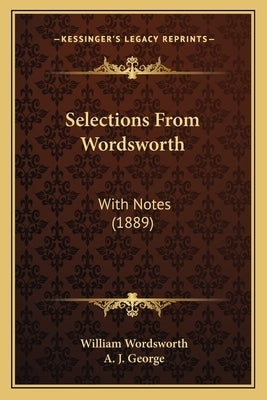 Selections From Wordsworth: With Notes (1889) by Wordsworth, William