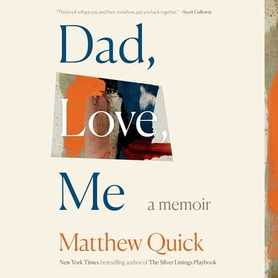 Dad, Love, Me by Quick, Matthew
