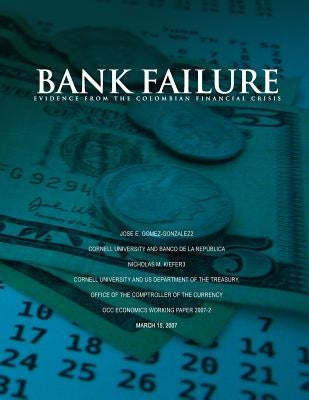 Bank failure: Evidence from the Colombian financial crisis by Gomez-Gonzalez, Jose E.
