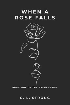 When a Rose Falls: Book One of the Briar Series by Kabilovic, Nismeta