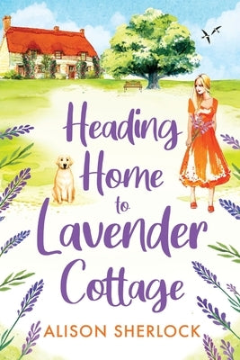 Heading Home to Lavender Cottage by Sherlock, Alison
