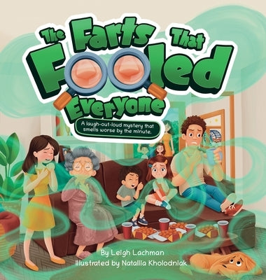 The Farts That Fooled Everyone: A laugh-out-loud mystery that smells worse by the minute. by Lachman, Leigh