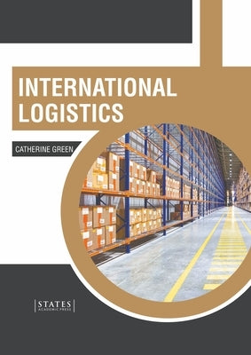 International Logistics by Green, Catherine
