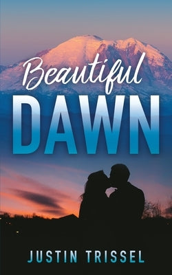 Beautiful Dawn by Trissel, Justin