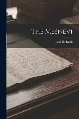 The Mesnevi by Rumi, Jela'd-Din