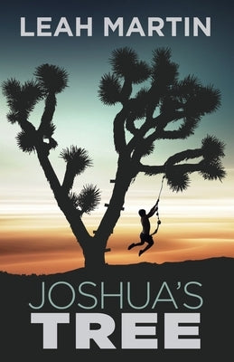 Joshua's Tree by Martin, Leah