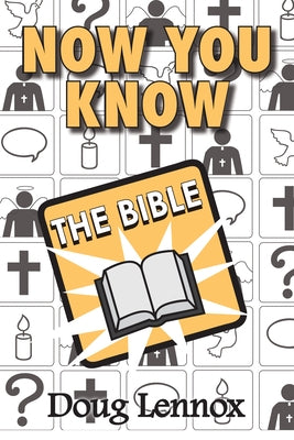 Now You Know the Bible by Lennox, Doug
