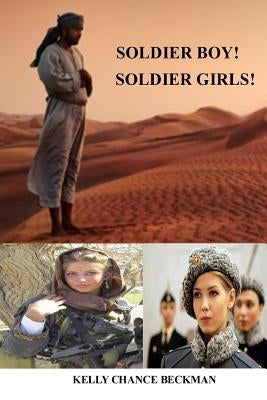 Soldier Boy! Soldier Girls! by Beckman, Kelly Chance