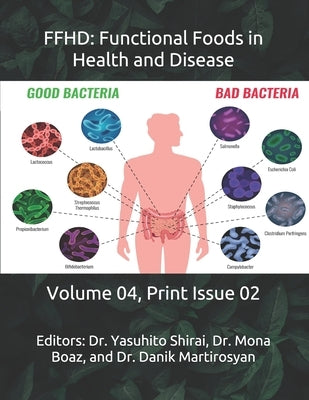 Ffhd: Functional Foods in Health and Disease: Volume 04, Print Issue 02 by Martirosyan, Danik M.