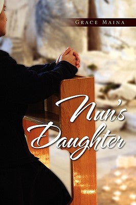 Nun's Daughter by Maina, Grace