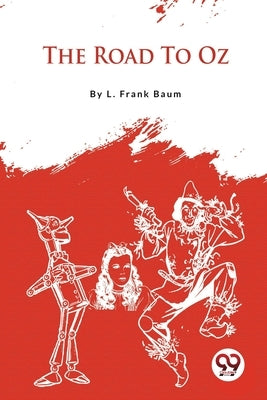 The Road To Oz by Baum, L. Frank