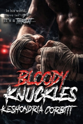 Bloody Knuckles by Corbitt, Keshondria