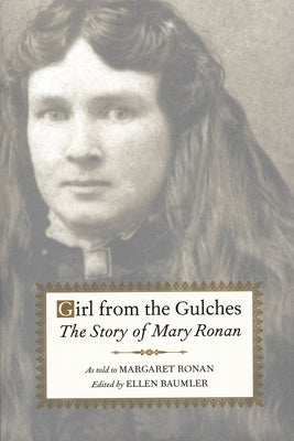 Girl from the Gulches: The Story of Mary Ronan by Baumler, Ellen