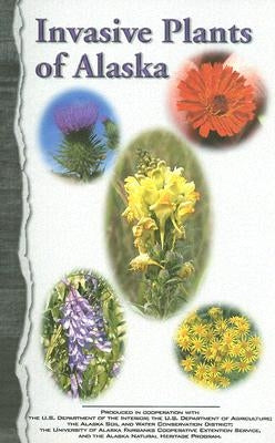 Invasive Plants of Alaska by National Park Service (U S )