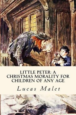 Little Peter: A Christmas Morality for Children of any Age: Illustrated by Anderson, Taylor