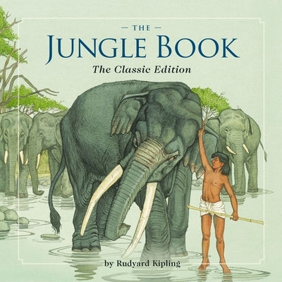 The Jungle Book: The Classic Edition by Kipling, Rudyard