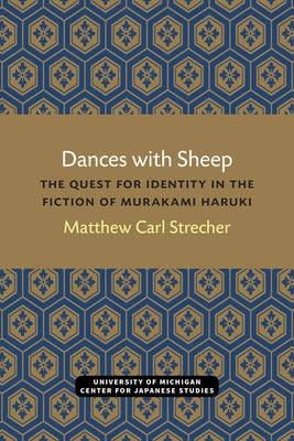Dances with Sheep: The Quest for Identity in the Fiction of Murakami Haruki by Strecher, Matthew
