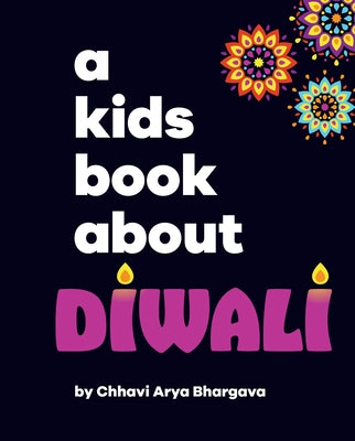 A Kids Book about Diwali by Arya Bhargava, Chhavi