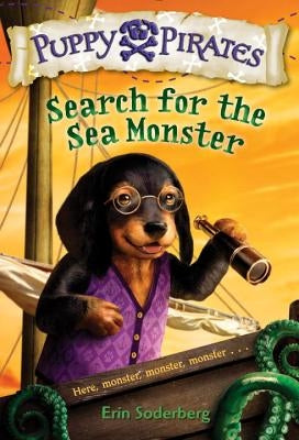 Puppy Pirates #5: Search for the Sea Monster by Soderberg, Erin