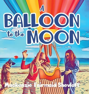 A Balloon to the Moon by Fairmaid-Shevloff, MacKenzie