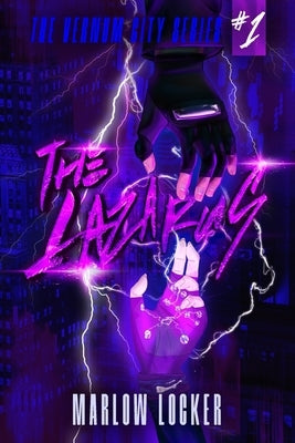 The Lazarus: A masked villain, dark romance. (Book one of the Vernum City Series.) by Locker, Marlow