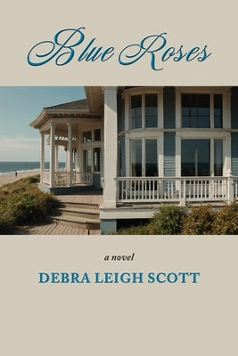 Blue Roses by Scott, Debra Leigh