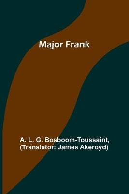 Major Frank by L. G. Bosboom-Toussaint, A.