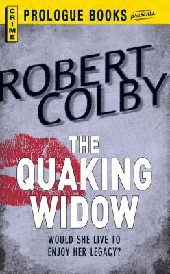 The Quaking Widow by Colby, Robert