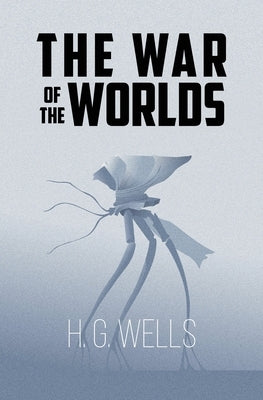 The War of the Worlds (Reader's Library Classics) by Wells, H. G.