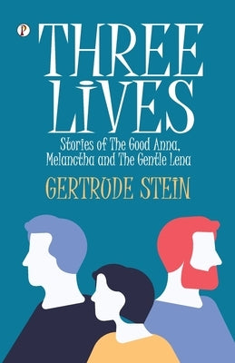 Three Lives by Stein, Gertrude