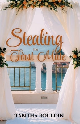Stealing the First Mate by Bouldin, Tabitha