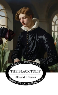 The Black Tulip by Dumas, Alexandre