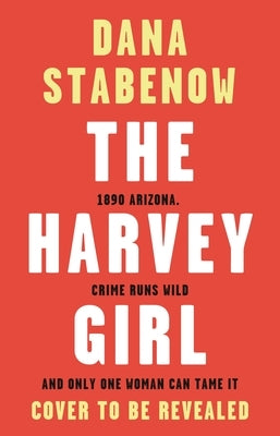 The Harvey Girl by Stabenow, Dana