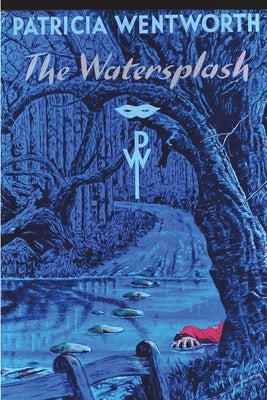 The Watersplash by Wentworth, Patricia