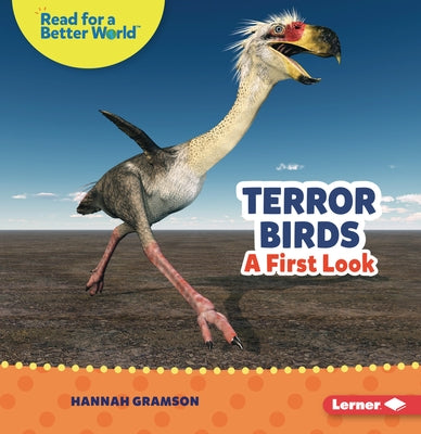 Terror Birds: A First Look by Gramson, Hannah