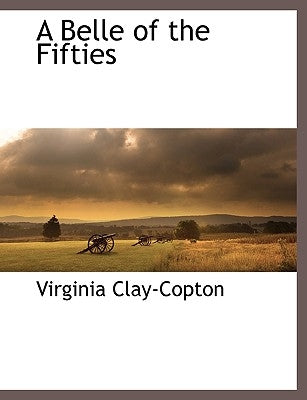 A Belle of the Fifties by Clay-Copton, Virginia