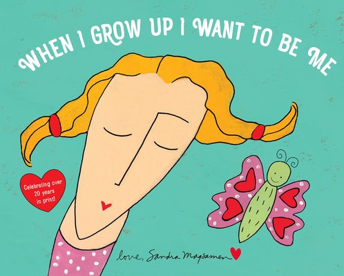 When I Grow Up I Want to Be Me by Magsamen, Sandra