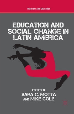 Education and Social Change in Latin America by Motta, S.