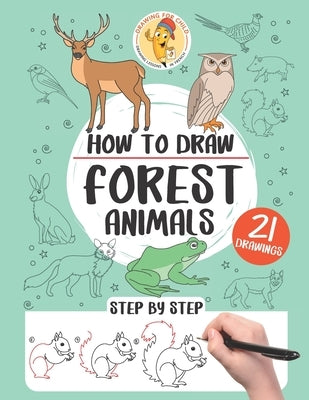 How to draw forest animals: 21 step-by-step drawings by Pecoraro, Gaelle